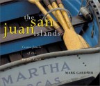 The San Juan Islands: Crown Jewels of the Pacific Coast - Mark Gardner