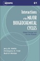 Interactions of the Major Biogeochemical Cycles: Global Change And Human Impacts - Jerry M. Melillo, Jerry M. Melillo, Christopher B. Field