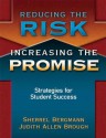 Reducing the Risk, Increasing the Promise: Strategies for Student Success - Sherrel Bergmann, Judith Allen Brough