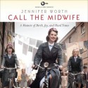 Call the Midwife - Jennifer Worth, Nicola Barber