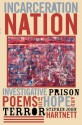 Incarceration Nation: Investigative Prison Poems of Hope and Terror - Stephen John Hartnett