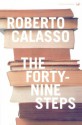 The Forty-Nine Steps - Roberto Calasso