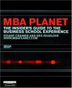 Mba Planet: The Insider's Guide To The Business School Experience - Stuart Crainer, Des Dearlove