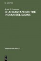 Shahrastānī On The Indian Religions - Bruce B. Lawrence