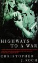 Highways to a War (Volume One of Beware of the Past) - Christopher J. Koch, Christopher Kock