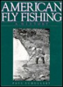 American Fly Fishing: A History - Paul Schullery