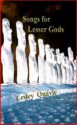 Songs for Lesser Gods - Lesley Quayle