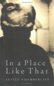 In a Place Like That - Lesley Chamberlain