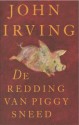 De redding van Piggy Sneed - John Irving