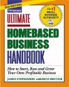 Ultimate Homebased Business Handbook: How to Start, Run and Grow Your Own Profitable Business [With CDROM] - James Stephenson, Rich Mintzer