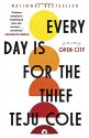 Every Day Is for the Thief: Fiction - Teju Cole