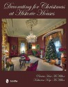 Decorating for Christmas at Historic Houses - Patricia Hart McMillan, Katharine Kaye McMillan