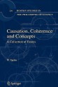 Causation, Coherence, and Concepts: A Collection of Essays - Wolfgang Spohn