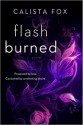 Flash Burned: A Novel - Calista Fox