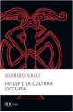 Hitler e la cultura occulta - Giorgio Galli