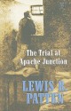 The Trial at Apache Junction - Lewis B. Patten