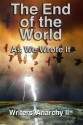 Writers' Anarchy II: The End of the World as We Wrote It - Fiction Writers, Don Miskel, Scott J. Kelley, Earl Chessher, Moody Val, Graeme Clark, Christine Hilton, Kelly O'Callan, J.W. Martin, Renee' La Viness, V Jauregui, Pamela Murray, N Vladamov, Stuart Welch, Dave Perry, Harry S Franklin, A J Hawkins, Dave Morehouse, Christophe