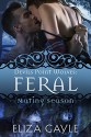 Feral: Devils Point Wolves #4 - Eliza Gayle, Mating Season Collection