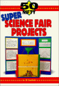 50 Nifty Super Science Fair Projects - Jill Smolinski, Carol J. Amato, Eric Ladizinsky, Kerry Manwaring