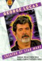 George Lucas: Creator of Star Wars - Dana Meachen Rau, Christopher Rau, Franklin Watts