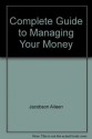 Complete guide to managing your money - Janet Bamford, Aileen Jacobson