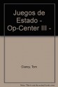 Juegos de Estado (Tom Clancy's Op-Center, #3) - Tom Clancy, Steve Pieczenik, Jeff Rovin