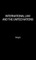 International Law and the United Nations - Quincy Wright