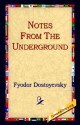 Notes from the Underground - Fyodor Dostoyevsky, Constance Garnett