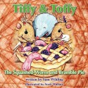 Tiffy and Toffy - The Squashed-Worm and Bramble Pie - Sam Wilding, Scott Wallace