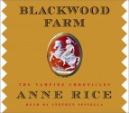 Blackwood Farm - Anne Rice, Stephen Spinella