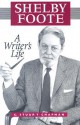 Shelby Foote: A Writer's Life - C. Stuart Chapman