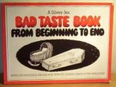 A Bad Taste Book from Beginning to End (Bad Taste Books) - Hugh Silvey, Wally Jex