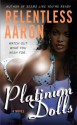 Platinum Dolls - Relentless Aaron