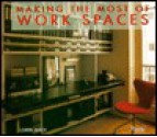 Making the Most of Work Spaces - Lorrie Mack