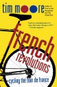 French Revolutions: Cycling the Tour de France - Tim Moore