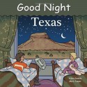 Good Night Texas (Board Book) - Adam Gamble, Joe Veno, Cooper Kelly