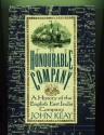 The Honourable Company: A History of the English East India Company - John Keay