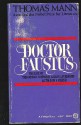 Doctor Faustus: The Life Of The German Composer Adrian Leverkuhn As Told By A Friend - Thomas Mann, H.T. Lowe-Porter