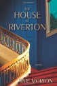 The House at Riverton - Kate Morton