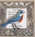 How to Paint the Portrait of a Bird - Jacques Prévert, Mordicai Gerstein