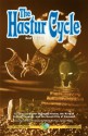 The Hastur Cycle - Chaosium, Ambrose Bierce, Robert W. Chambers, Karl Edward Wagner, James Blish, Arthur Machen, H.P. Lovecraft, Richard A. Lupoff, Ramsey Campbell, James Wade, August Derleth, Lin Carter