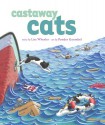 Castaway Cats (Richard Jackson Books (Atheneum Hardcover)) - Lisa Wheeler, Ponder Goembel