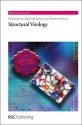 Structural Virology - Royal Society of Chemistry, Robert McKenna, Stephen Neidle, Roderick E. Hubbard, David M.J. Lilley, Colin R. Parrish, Marius Clore, Simon Campbell, Brittney Gurda, Alasdair Steven