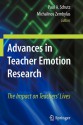 Advances in Teacher Emotion Research: The Impact on Teachers' Lives - Paul A. Schutz, Michalinos Zembylas