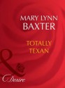 Totally Texan (Mills & Boon Desire) - Mary Lynn Baxter