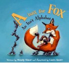 A Isn't for Fox: An Isn't Alphabet - Wendy Ulmer, Laura Knorr