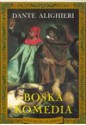 Boska komedia : (wybór) - Dante Alighieri