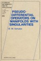 Pseudo Differential Operators On Manifolds With Singularities - Bert-Wolfgang Schulze