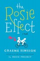 The Rosie Effect: A Novel (Don Tillman Book 2) - Graeme Simsion