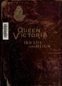 Queen Victoria: Her Life and Reign - J. Castell Hopkins